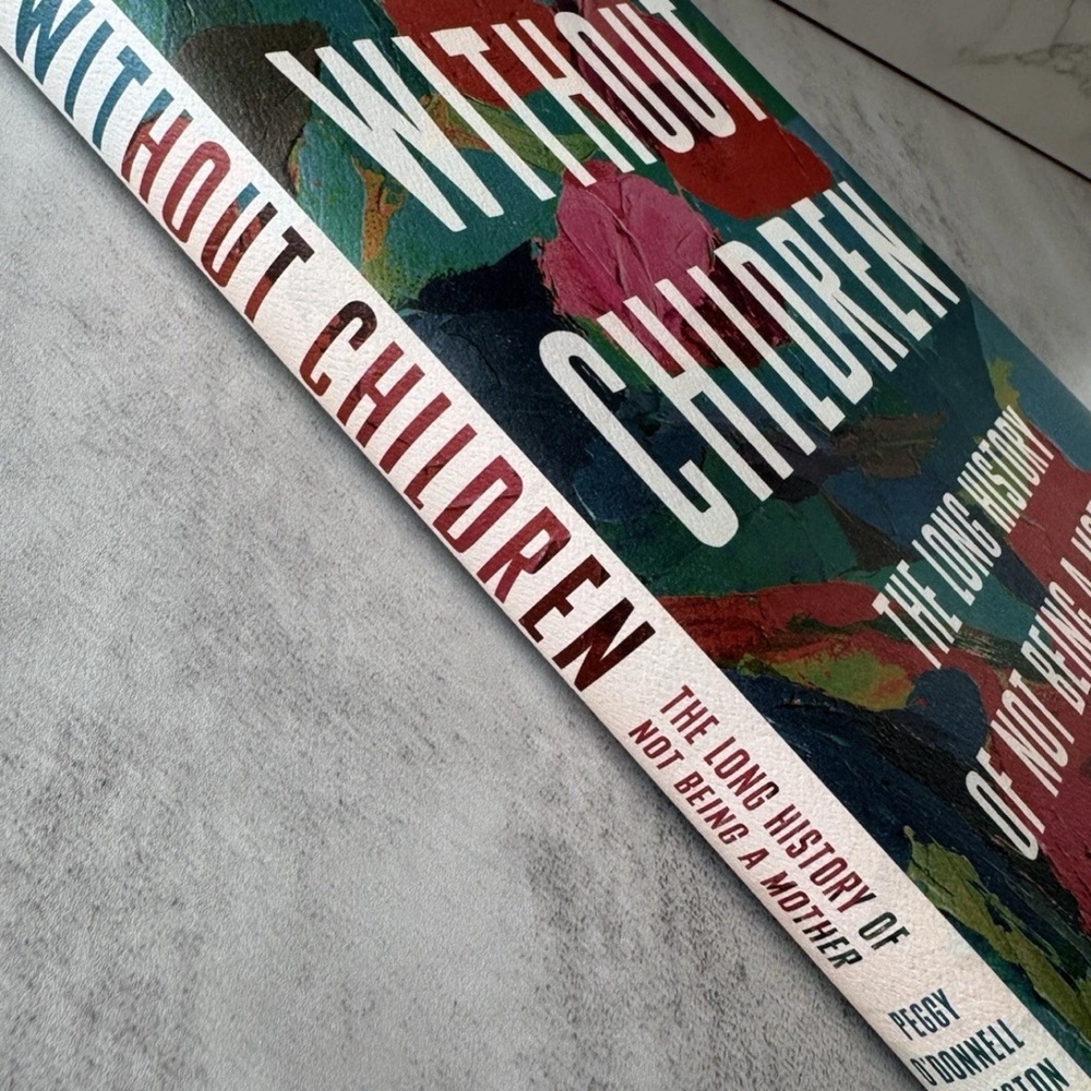 Without Children: The Long History of Not Being a Mother by O'Donnell Heffington - Picture 4 of 4